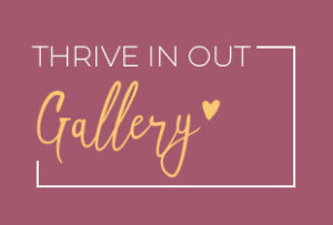 thrive in out gallery