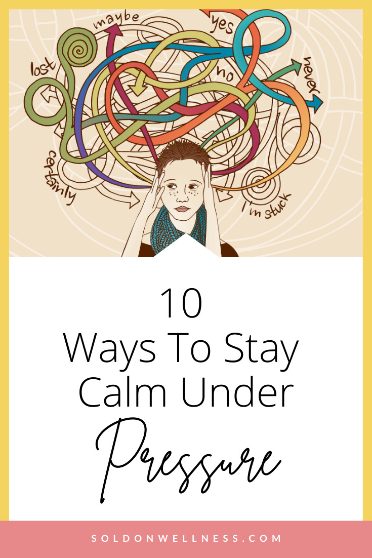 ways to stay calm under pressure 